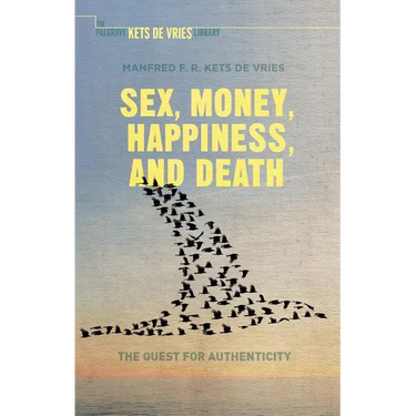 Sex, Money, Happiness, and Death: The Quest for Authenticity