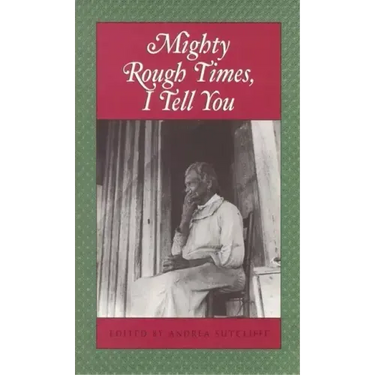 Mighty Rough Times I Tell You: Personal Accounts of Slavery in Tennessee