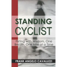 Standing Cyclist: Flirting with Wisdom, One Breath, One Mile at a Time