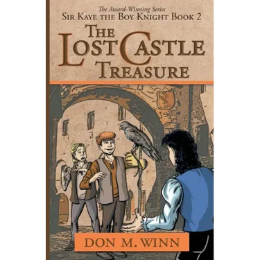 The Lost Castle Treasure: Sir Kaye the Boy Knight Book 2