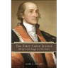 The First Chief Justice: John Jay and the Struggle of a New Nation