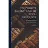 The Positive Background Of Hindu Sociology: Non-political