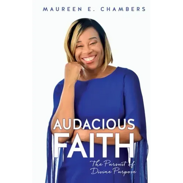 Audacious Faith: The Pursuit of Divine Purpose