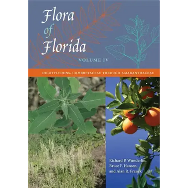 Flora of Florida, Volume IV: Dicotyledons, Combretaceae Through Amaranthaceae