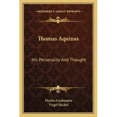 Thomas Aquinas: His Personality and Thought