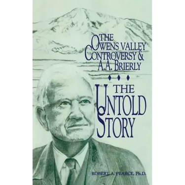 The Owens Valley Controversy and A. A. Brierly: The Untold Story