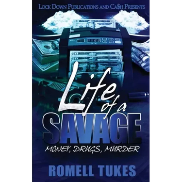 Life of a Savage: Money, Drugs, Murder