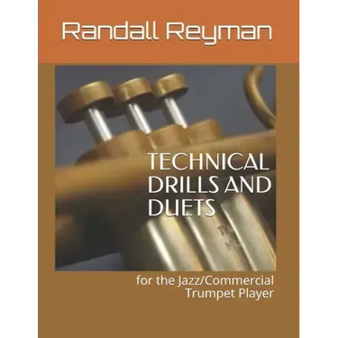 TECHNICAL DRILLS AND DUETS for the Jazz/Commercial Trumpet Player