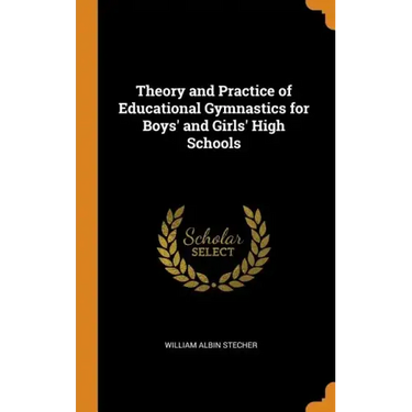 Theory and Practice of Educational Gymnastics for Boys' and Girls' High Schools