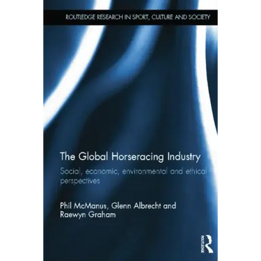 The Global Horseracing Industry: Social, Economic, Environmental and Ethical Perspectives