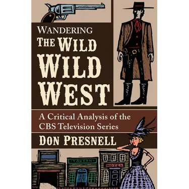 Wandering the Wild Wild West: A Critical Analysis of the CBS Television Series
