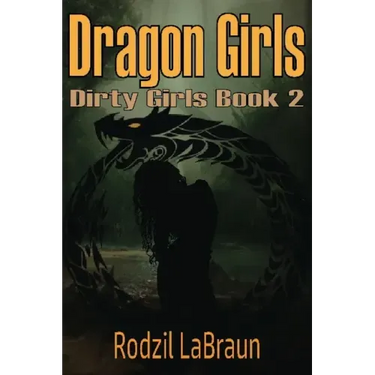 Dragon Girls: The exciting second book of the spicy action adventure Dirty Girls series