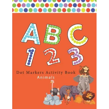 Dot Markers Activity Book ABC Animals: Number Alphabet Big points easy to help Giant, large, entertaining and coloring book, the art of painting wasps