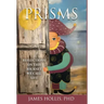 Prisms: Reflections on This Journey We Call Life