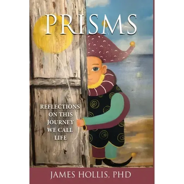 Prisms: Reflections on This Journey We Call Life