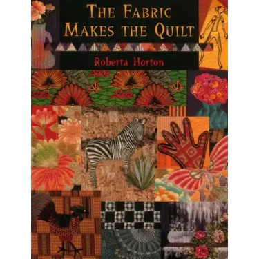 The Fabric Makes the Quilt - Print on Demand Edition