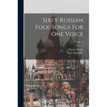 Sixty Russian Folk-songs For One Voice; Volume 2