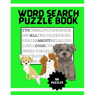 It's All About Dogs Word Seach Puzzle Book: 100 Puzzles Great for puppy loving adults and kids ages 9-12