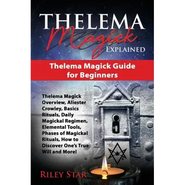 Thelema Magick Explained: Thelema Magick Guide for Beginners
