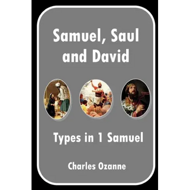 Samuel, Saul and David: Types in 1 Samuel