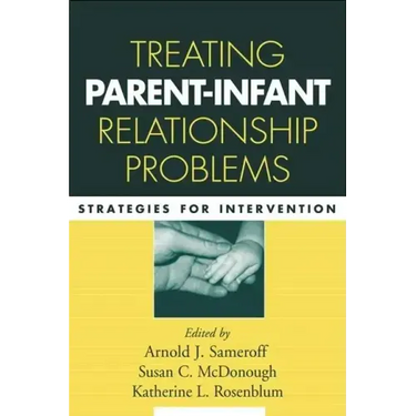 Treating Parent-Infant Relationship Problems: Strategies for Intervention