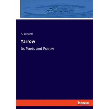 Yarrow: Its Poets and Poetry