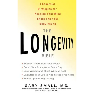 The Longevity Bible: 8 Essential Strategies for Keeping Your Mind Sharp and Your Body Young