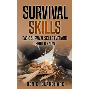 Survival Skills: Basic Survival Skills Everyone Should Know