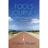 FOOL'S JOURNEY or How I Chased After Happiness Just to Find It Waiting for Me