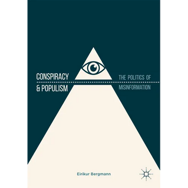Conspiracy & Populism: The Politics of Misinformation