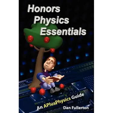Honors Physics Essentials: An APlusPhysics Guide