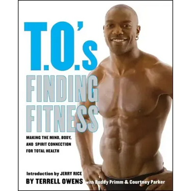 T.O.'s Finding Fitness: Making the Mind, Body, and Spirit Connection for Total Health
