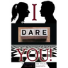 I dare you
