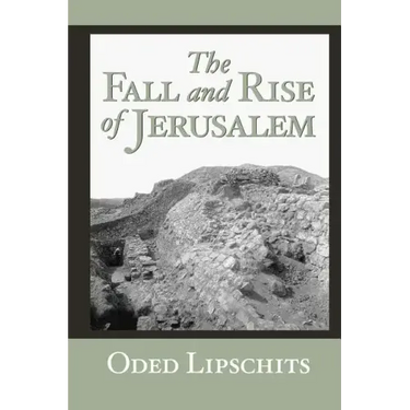 The Fall and Rise of Jerusalem: Judah under Babylonian Rule