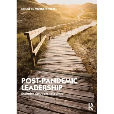 Post-Pandemic Leadership: Exploring Solutions to a Crisis