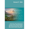 Paranormal Contact with Famous Celebrities: Featuring Chuck Bergman Known as the "Psychic Cop" and Patricia Mischell "World Renowned Psychic Medium"