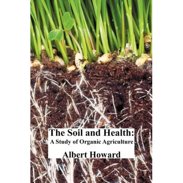 The Soil and Health: A Study of Organic Agriculture