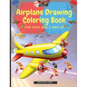 Airplane Drawing Coloring Book for Kids Aged 3 and UP: Amazing Illustrations to Draw and Color Including Planes, Helicopters and Air Balloons