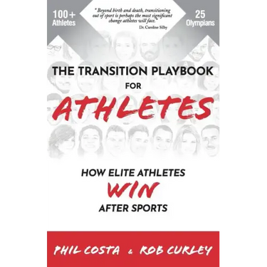 The Transition Playbook for ATHLETES: How Elite Athletes WIN After Sports
