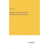 The Book of Common Prayer and Administration of the Sacraments