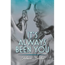 It's Always Been You