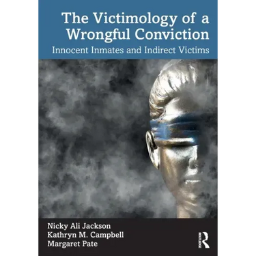 The Victimology of a Wrongful Conviction: Innocent Inmates and Indirect Victims