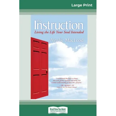 The Instruction: Living the Life Your Soul Intended (16pt Large Print Edition)