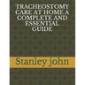 Tracheostomy Care at Home a Complete and Essential Guide