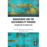 Management and the Sustainability Paradox: Reconnecting the Human Chain