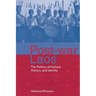 Post-War Laos: The Politics of Culture, History, and Identity
