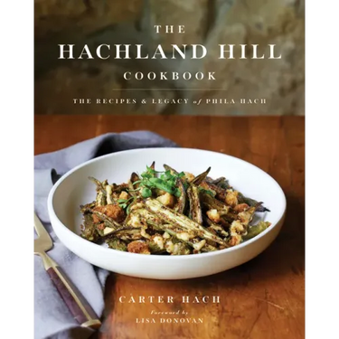 The Hachland Hill Cookbook: The Recipes & Legacy of Phila Hach