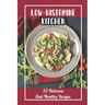 Low-Histamine Kitchen: 99 Delicious And Healthy Recipes: Food Recipes