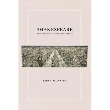 Shakespeare and the Grammar of Forgiveness