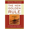 The New Golden Rule: Community and Morality in a Democratic Society
